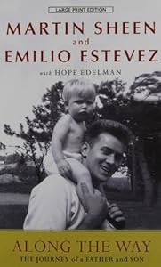 Along the Way: The Journey of a Father and Son by Martin Sheen