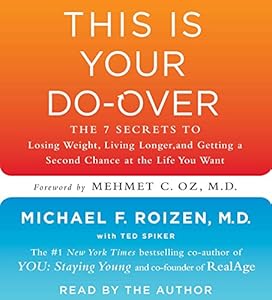 This is Your Do-Over: The 7 Secrets to Losing Weight, Living Longer, and Getting a Second Chance at the Life You Want