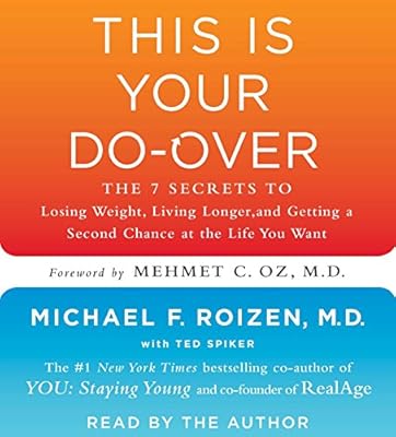 This is Your Do-Over: The 7 Secrets to Losing Weight, Living Longer, and Getting a Second Chance at the Life You Want
