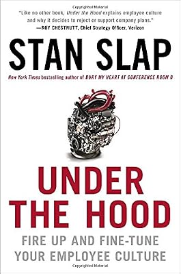 Under the Hood: Fire Up and Fine-Tune Your Employee Culture
