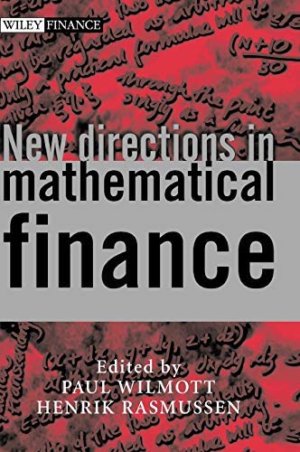 New Directions in Mathematical Finance (The Wiley Finance Series Book 430) by Paul Wilmott