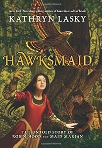 Hawksmaid: The Untold Story of Robin Hood and Maid Marian