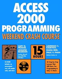 Access 2000 Programming Weekend Crash Course by Cary N. Prague