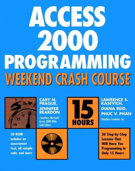 Access 2000 Programming Weekend Crash Course by Cary N. Prague