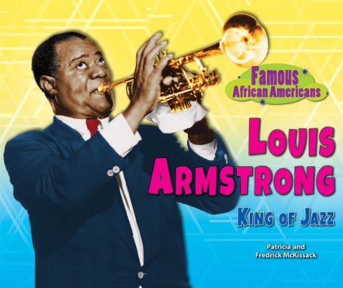 Louis Armstrong: King of Jazz by Patricia C. McKissack  ,