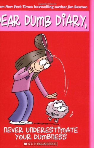 Never Underestimate Your Dumbness by Jim Benton