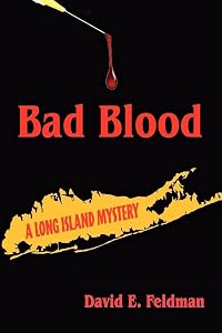 Bad Blood: A Long Island Mystery by David E. Feldman