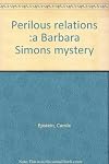 Perilous relations :a Barbara Simons mystery