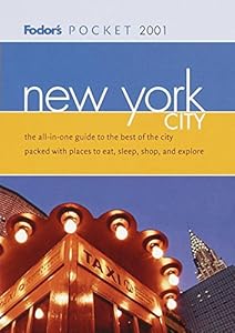 Fodor's Pocket New York City 2001: The All-in-One Guide to the Best of the City Packed with Places to Eat, Sleep, S hop and Explore (Travel Guide) by Fodor's