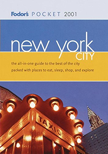 Fodor's Pocket New York City 2001: The All-in-One Guide to the Best of the City Packed with Places to Eat, Sleep, S hop and Explore (Travel Guide) by Fodor's