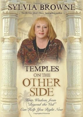 Temples On the Other Side: How Wisdom from "Beyond the Veil" Can Help You Right Now