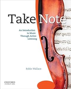 Take Note: An Introduction to Music Through Active Listening