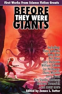 Before They Were Giants: First Works from Science Fiction Greats