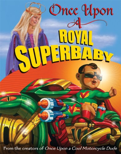Once Upon a Royal Superbaby by Kevin O'Malley