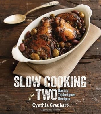 Slow Cooking for Two: Basic Techniques Recipes