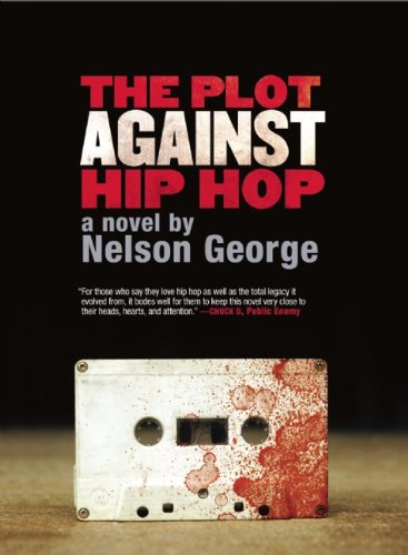 The Plot Against Hip Hop: A Novel (D Hunter Mystery, A) by Nelson George