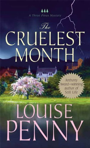 The Cruelest Month: A Chief Inspector Gamache Novel by Louise Penny