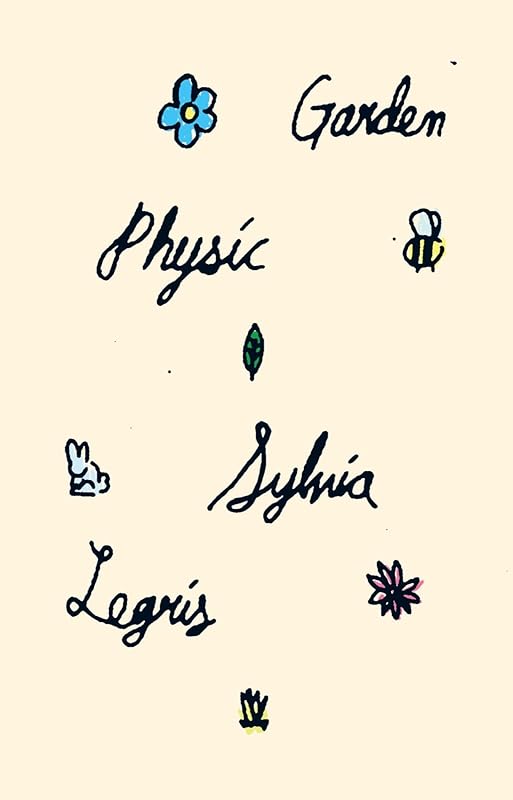 Garden Physic by Sylvia Legris