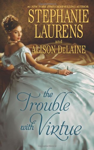 The Trouble with Virtue: A Comfortable Wife\A Lady By Day by Stephanie Laurens