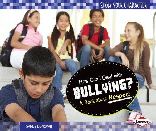 How Can I Deal With Bullying?: A Book About Respect by Sandra Donovan