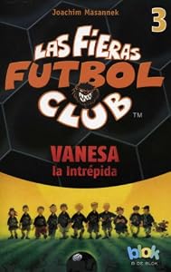 Vanesa la intrepida. Las fieras del futbol 3