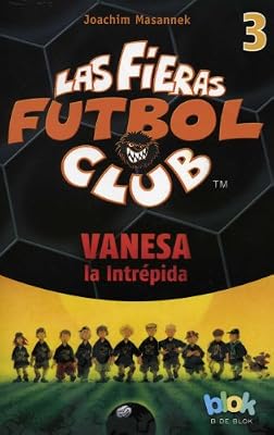 Vanesa la intrepida. Las fieras del futbol 3