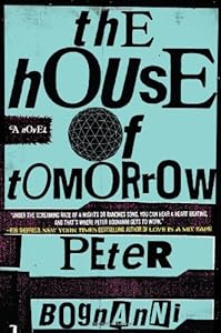 The House of Tomorrow by Peter Bognanni