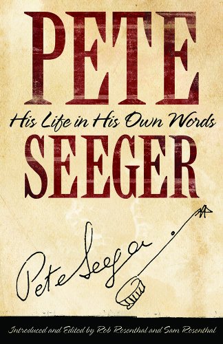 Pete Seeger: In His Own Words by Pete Seeger