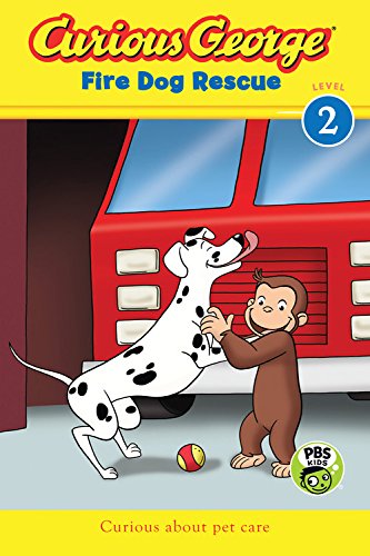 Curious George Fire Dog Rescue by H. A. Rey