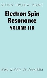 Electron Spin Resonance: Volume 11B (Specialist Periodical Reports - Electron Spin Resonance, 11B)