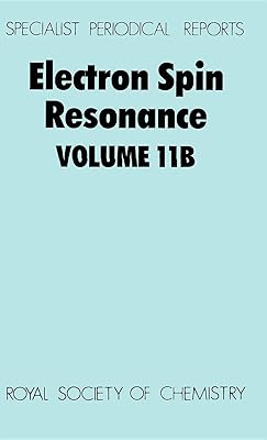 Electron Spin Resonance: Volume 11B (Specialist Periodical Reports - Electron Spin Resonance, 11B)