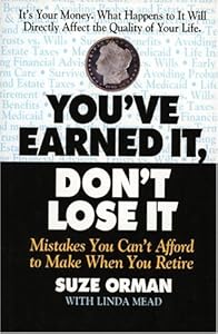 You've Earned It, Don't Lose It : Mistakes You Can't Afford to Make When You Retire