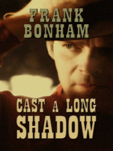 Cast a Long Shadow by Frank Bonham