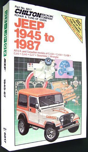 Chilton's Repair & Tune-Up Guide Jeep 1945 to 1987: All U.S. and Canadian Models of Cj-2A, Cj-3A, Cj-3B, Cj-5, Cj-6, Cj-7, Scrambler, Wrangler (Chilton's Repair Manual (Model Specific)) by Kerry A Freeman