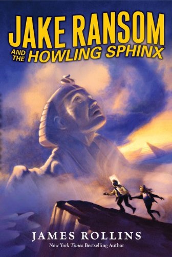 Jake Ransom and the Howling Sphinx by James Rollins