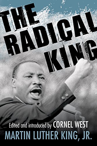 The Radical King by Martin Luther King, Jr.; Cornel West