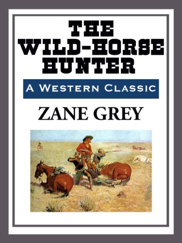 The Wild-Horse Hunter by Zane Grey