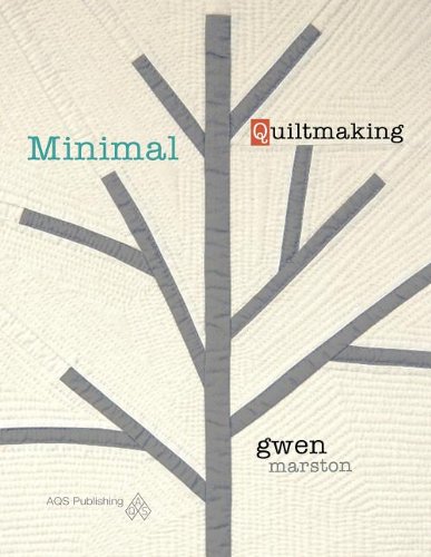 Minimal Quiltmaking by Marston