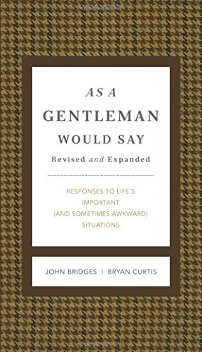As a Gentleman Would Say: Responses to Life's Important by John Bridges