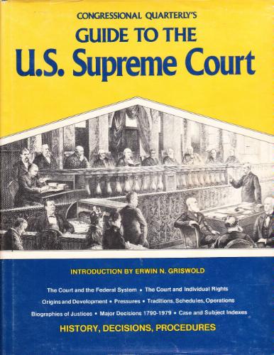 Congressional Quarterly's Guide to the U. S. Supreme Court by Inc. Congessional Quarterly