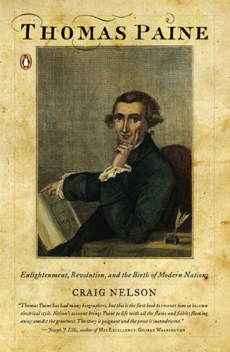 Thomas Paine: Enlightenment, Revolution, and the Birth of Modern Nations by Craig Nelson