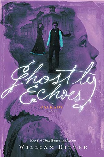 GHOSTLY ECHOES: A JACKABY NOVEL By William Ritter *Excellent Condition*