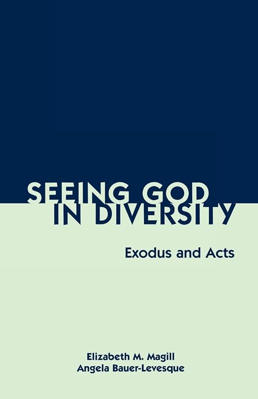 Seeing God in Diversity: Exodus and Acts by Angela Bauer-Levesque