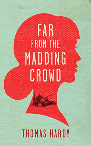 Far From the Madding Crowd by Thomas Hardy