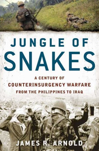 Jungle of Snakes: A Century of Counterinsurgency Warfare from the Philippines to Iraq by Colonel Gian Gentile