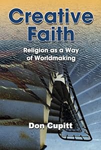 Creative Faith: Religion as a Way of Worldmaking