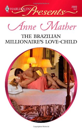 The Brazilian Millionaire's Love-Child by Anne Mather