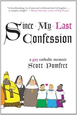 Since My Last Confession: A Gay Catholic Memoir