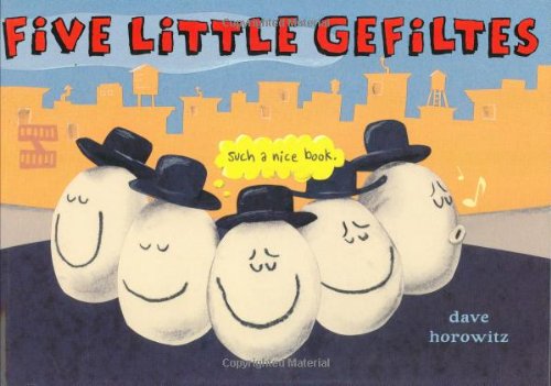 Five Little Gefiltes by Dave Horowitz