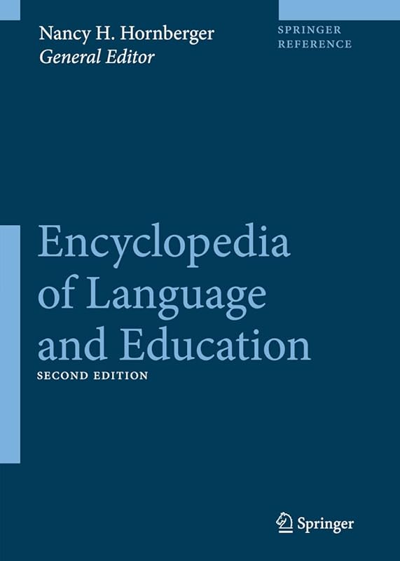 Encyclopedia of Language and Education (10 volume set) by Kendall A. King Angela (EDT) Creese Nancy H. Hornberger